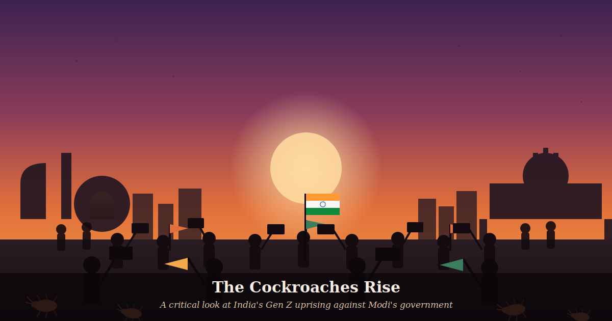 The Cockroaches Rise: A Critical Look at India's Gen Z Uprising Against Modi's Government